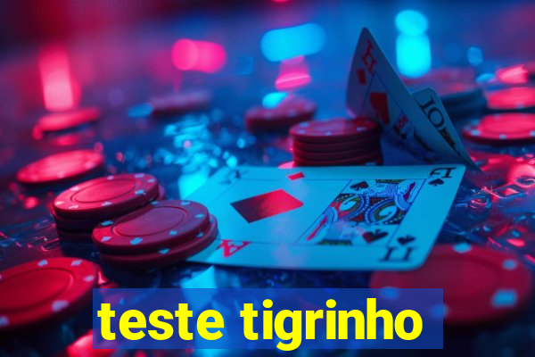 teste tigrinho